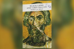 Knižný klub .týždňa: Čierne jahňa a sivý sokol – putovanie Rebeccy West po Juhoslávii v čase a priestore