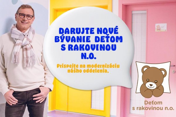 Aj ty môžeš pomôcť deťom s rakovinou. Zbierka na modernizáciu detského oddelenia je v plnom prúde